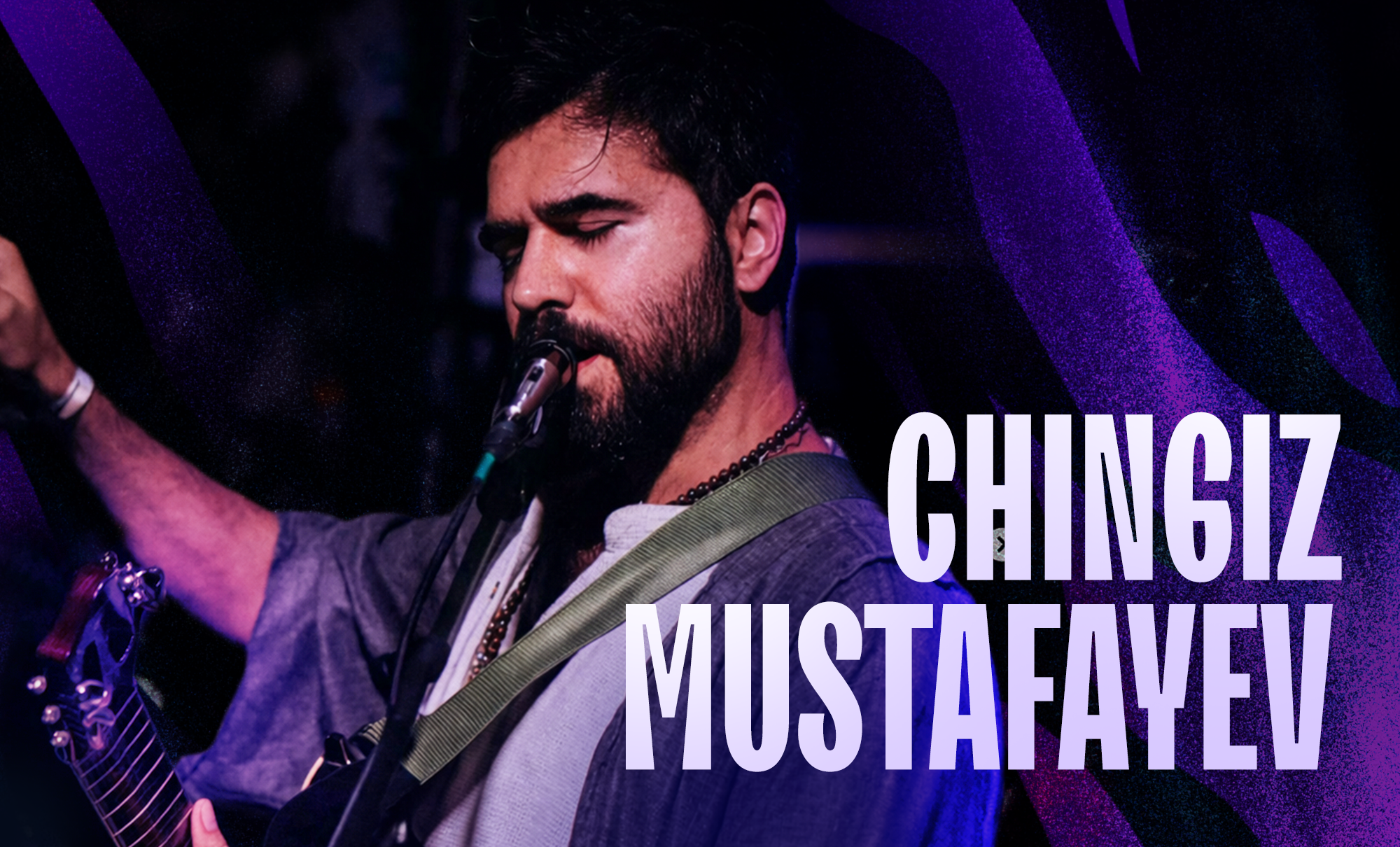 Special Performance: CHINGIZ MUSTAFAYEV